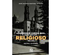 La Diócesis de Zamora Mich., ante el conflicto religioso (1921-1939) (Prisma cristero)