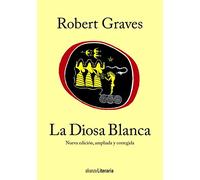 La Diosa Blanca: Una gramática histórica del mito poético (Alianza Literaria (AL))
