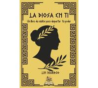 LA DIOSA EN TI: Relatos para despertar tu poder