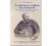 La Diplomacia Castellana Bajo Enrique Iii: Estudio Especial De La Emba