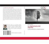 La diplomacia del espíritu: La más eximia de las virtudes humanas