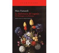 La diplomacia del ingenio: De Montaigne a La Fontaine (Acantilado)