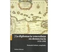 La Diplomacia Venezolana En Democracia 1958-1998