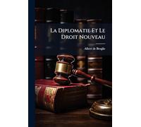 La Diplomatie Et Le Droit Nouveau
