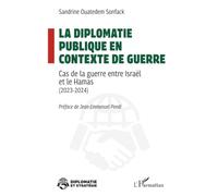 La diplomatie publique en contexte de guerre: Cas de la guerre entre Israël et le Hamas (2023-2024) (Diplomatie Et Stratégie)