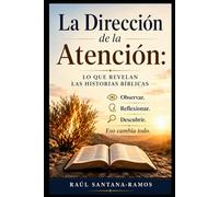 La Dirección de la Atención: Lo Que Revelan las Historias Bíblicas