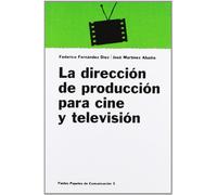 La dirección de producción para cine y televisión: 1 (Comunicación)