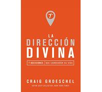 La dirección divina: 7 decisiones que cambiarán tu vida