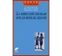 La Direccion Escolar Ante Los Retos Del Siglo Xxi