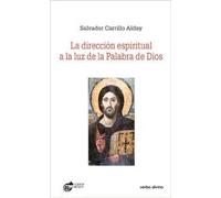 La dirección espiritual a la luz de la palabra de Dios | Salvador Carrillo Alday