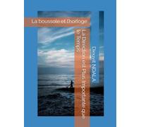 La Direction est Plus Importante que le Temps: La boussole et l’horloge.
