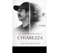 LA DISCIPLINA DELLA CHIAREZZA