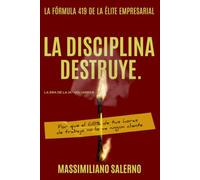 LA DISCIPLINA DESTRUYE: Por qué el 68% de tus horas de trabajo no lo ve ningún cliente: 6 (La Era de la IA)