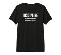 La disciplina es Recordar lo Que Quieres Camiseta Premium