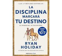 La disciplina marcará tu destino (edición limitada) (Las 4 virtudes estoicas 2): El poder del autocontrol (Best Seller | No Ficción)