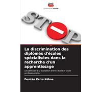 La discrimination des diplômés d'écoles spécialisées dans la recherche d'un apprentissage: Les défis liés à la transition entre l'école et la vie professionnelle