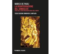 La disintegrazione del simbolico. Studi sulla struttura neurologica della mente (Filosofie)
