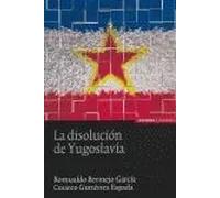 La disolución de Yugoslavia | Cesáreo Gutiérrez, Romualdo Bermejo García