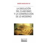 La disolución del clasicismo y la construcción de lo moderno: 10 (20) (Metamorfosis)
