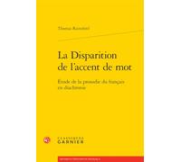 La Disparition de l'accent de mot: Etude de la prosodie du français en diachronie
