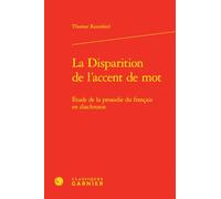 La Disparition de l'accent de mot: Etude de la prosodie du français en diachronie