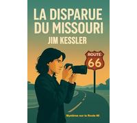 La disparue du Missouri: Un polar sur la Route 66 entre mystères, secrets et mensonges (Mystères sur la Route 66)