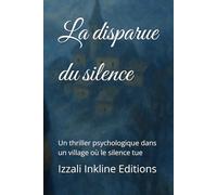 La disparue du silence: Un thriller psychologique dans un village où le silence tue