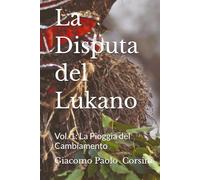 La Disputa del Lukano: La Pioggia del Cambiamento
