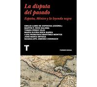 La disputa del pasado: España, México y la leyenda negra (Noema)