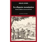 La disputa messianica. Farisei, sadducei e la morte di Gesù (L' oceano delle storie)