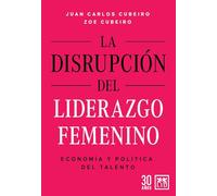 La disrupción del liderazgo femenino: Economía y política del talento (Acción Empresarial)