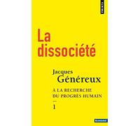 La Dissociété. À la recherche du progrès humain - 1 ((Réédition)): Tome 1, A la recherche du progrès humain: 01 (Points Economie)