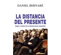 La distancia del presente auge y crisis de la democracia española (2010-2020)