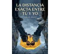La distancia exacta entre tú y yo: Novela romántica gay. Hay distancias que no se miden en metros, sino en el tiempo que tardas en bajar la guardia.