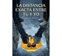 La distancia exacta entre tú y yo: Novela romántica gay. Hay distancias que no se miden en metros, sino en el tiempo que tardas en bajar la guardia.