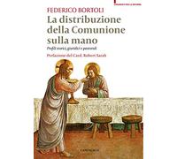 La distribuzione della comunione sulla mano. Profili storici, giuridici e pastorali (Strumenti per la riforma)