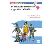 La dittatura del terrore, Argentina 1976-1983 (Nova Americana)