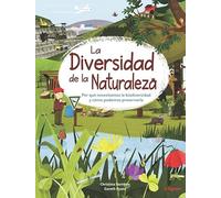 La diversidad de la naturaleza: Por qué necesitamos la biodiversidad y cómo podemos preservarla (Lóguez Medioambiental)