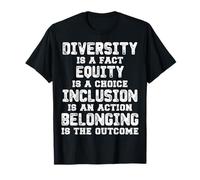 La Diversidad es un Hecho La equidad es la elección La inclusión es una acción Camiseta