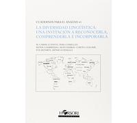 La diversidad lingüística: Una invitación a reconocerla, comprenderla e incorporarla (CUADERNOS PARA EL ANÁLISIS)