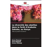 La diversité des abeilles dans la forêt d'Arabuko Sokoke, au Kenya: Effets du gradient de distance