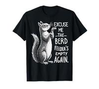 La divertida ardilla Empty Again de Excuse Me Bird Feeder Camiseta