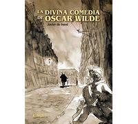 La divina comedia de Óscar Wilde: Premio Nacional del Cómic 2020 (Sillón Orejero)