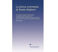 La divina commedia di Dante Alighieri: Gia ridotta a miglior lezione dagli accademici della crusca ed ora accuratamente emendata, ed accresciuta di ... tratte da un antichissimo codice: Volume 2