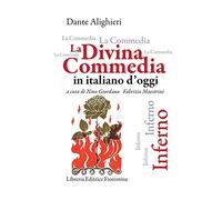 La Divina Commedia in italiano d'oggi. Inferno (Classici toscani)