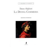 La Divina Commedia: Inferno-Purgatorio-Paradiso. Ediz. integrale (I grandi classici)