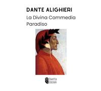 La Divina Commedia Paradiso: Edizione Integrale