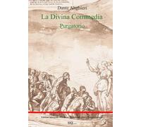 La Divina Commedia - Purgatorio: Edizione integrale - Parafrasi - Commenti critici - Podcast esclusivo