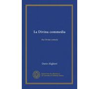 La Divina commedia: the Divine comedy