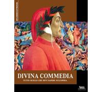 La Divina Commedia. Tutto quello che devi sapere sull'opera (Arti, scienze e letteratura)